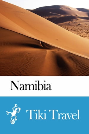 Namibia Travel Guide - Tiki Travel