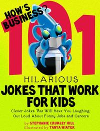 How's Business? 101 Hilarious Jokes That Work For Kids