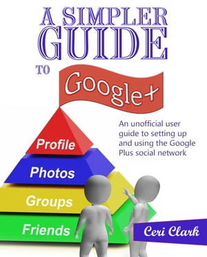 A Simpler Guide to Google+