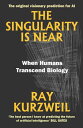 The Singularity Is Near When Humans Transcend Biology【電子書籍】 Ray Kurzweil