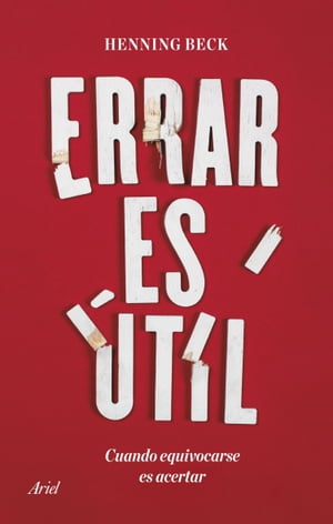 Errar es ?til Cuando equivocarse es acertar【電子書籍】[ Henning Beck ]