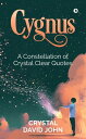 CYGNUS A Constellation of Crystal Clear Quotes【電子書籍】[ Crystal David John ]