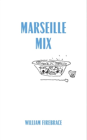 Marseille Mix【電子書籍】[ William Firebrace ]