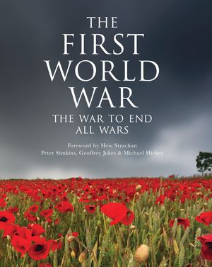 The First World War The war to end all wars【電子書籍】[ Geoffrey Jukes ]