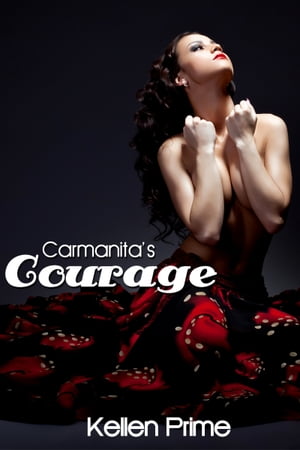 Carmanita's Courage【電子書籍】[ Kellen Prime ]