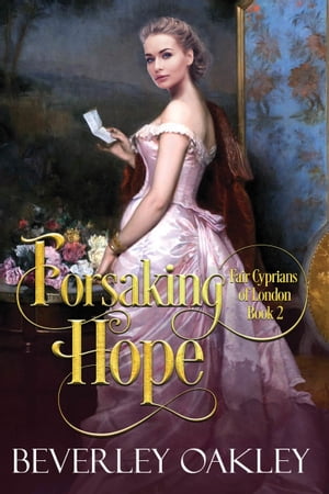 Forsaking Hope【電子書籍】[ Beverley Oakle