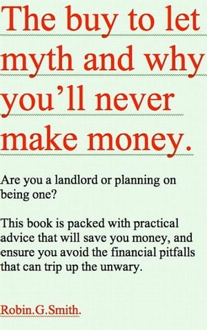 The Buy To Let Myth and Why You'll Never Make Money