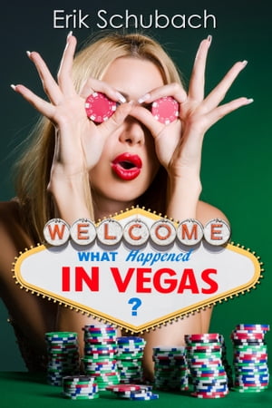 What Happened In Vegas?【電子書籍】[ Erik 