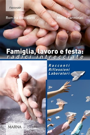 Famiglia, lavoro e festa: radici intrecciate