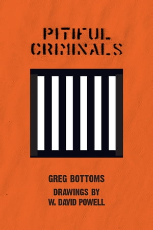 Pitiful Criminals【電子書籍】 Greg Bottoms