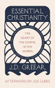 Essential Christianity The Heart of the Gospel in Ten Words【電子書籍】 Joe Gibbs