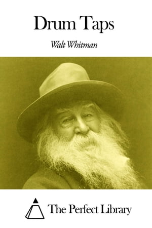 Drum Taps【電子書籍】[ Walt Whitman ]