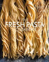 The Fresh Pasta Cookbook【電子書籍】 The Williams-Sonoma Test Kitchen