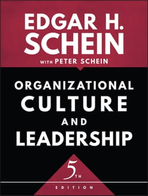 Organizational Culture and Leadership【電子書籍】 Edgar H. Schein