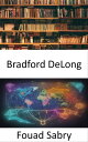 Bradford DeLong L'?conomie d?voil?e, l'h?ritage de Bradford DeLong【電子書籍】[ Fouad ...
