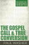 The Gospel Call and True Conversion