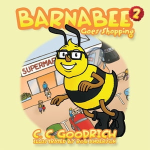 ŷKoboŻҽҥȥ㤨Barnabee Goes ShoppingŻҽҡ[ C. C. Goodrich ]פβǤʤ607ߤˤʤޤ