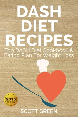 Dash Diet Recipes Top Dash Diet Cookbook & Eating Plan For Weight Loss