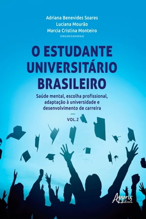 O Estudante Universit?rio Brasileiro: Sa?de Mental, Escolha Profissional, Adapta??o ? Universidade e Desenvolvimento de Carreira