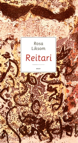 ReitariŻҽҡ[ Rosa Liksom ]