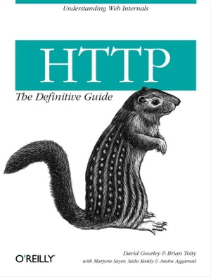 HTTP: The Definitive Guide The Definitive Guide【電子書籍】 David Gourley