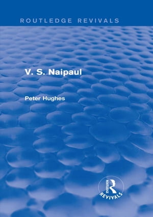 V. S. Naipaul (Routledge Revivals)