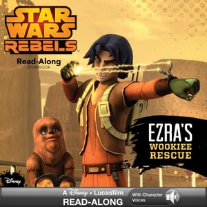 Star Wars Rebels: Ezra's Wookiee Rescue Read-Along Storybook