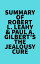 Summary of Robert L. Leahy &Paul A. Gilbert's The Jealousy CureŻҽҡ[ ? Everest Media ]