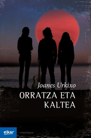 Orratza eta kalteaŻҽҡ[ Joanes Urkixo Beitia ]