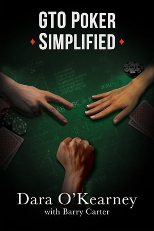 GTO Poker Simplified Strategy lessons from the solvers that any cash game or tournament player can apply to their game