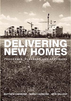 Delivering New Homes Planning, Processes and Providers