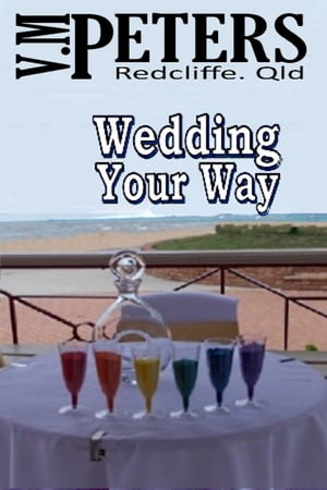 Wedding Your Way【電子書籍】[ Vlady Peters ]