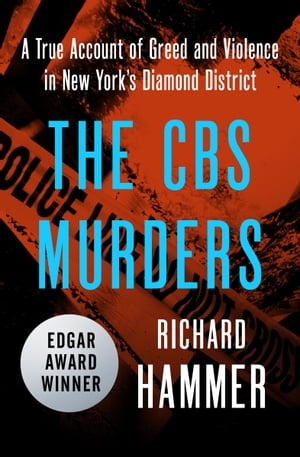 ŷKoboŻҽҥȥ㤨The CBS Murders A True Account of Greed and Violence in New York's Diamond DistrictŻҽҡ[ Richard Hammer ]פβǤʤ10ߤˤʤޤ