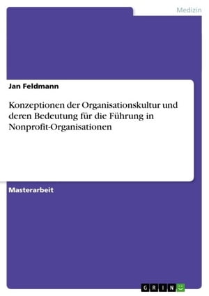 Konzeptionen der Organisationskultur und deren Bedeutung für die Führung in Nonprofit-Organisationen