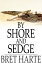 By Shore and SedgeŻҽҡ[ Bret Harte ]