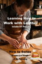 ŷKoboŻҽҥȥ㤨Learning How to Work with Leather: Includes DIY ProjectsŻҽҡ[ Dueep Jyot Singh ]פβǤʤ339ߤˤʤޤ