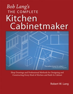 Bob Lang's Complete Kitchen Cabinet Maker