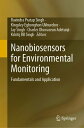 Nanobiosensors for Environmental Monitoring Fundamentals and Application【電子書籍】