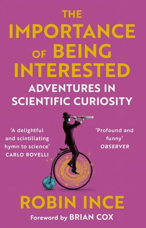 The Importance of Being Interested Adventures in Scientific Curiosity