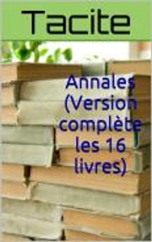 Annales (Version complète les 16 livres)