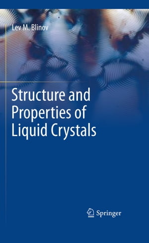 Structure and Properties of Liquid Crystals【電子書籍】[ Lev M. Blinov ]