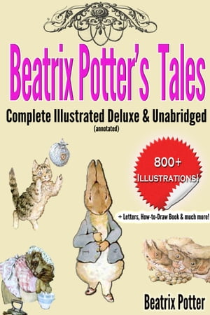 Beatrix Potter’s Tales Complete Illustrated Deluxe & Unabridged