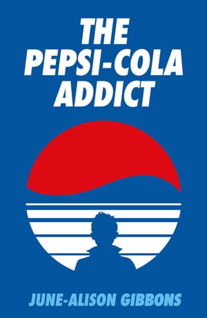 The Pepsi Cola Addict【電子書籍】[ June-Alison Gibbons ]