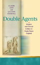 Double Agents Women and Clerical Culture in Anglo-Saxon England