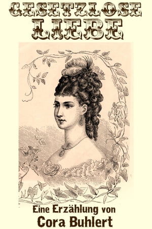 ŷKoboŻҽҥȥ㤨Gesetzlose Liebe Eine Erz?hlung aus dem Wilden WestenŻҽҡ[ Cora Buhlert ]פβǤʤ99ߤˤʤޤ