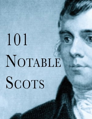 101 Notable Scots【電子書籍】[ Crombie Jardine ]