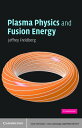 Plasma Physics and Fusion Energy【電子書籍】[ Jeffrey P. Freidberg ]