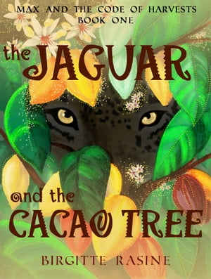 The Jaguar and the Cacao TreeŻҽҡ[ Birgitte Rasine ]