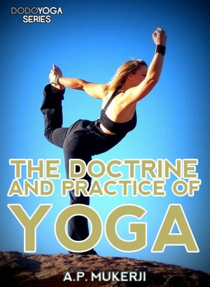 The Doctrine And Practice Of Yoga【電子書籍