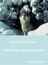 L'istinto nel regno animale【電子書籍】[ Giovanni Canestrini ]